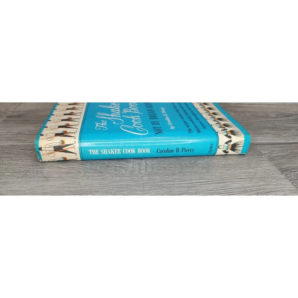 The Shaker Cookbook Not By Bread Alone Caroline Piercy 1973 Vintage Cooking